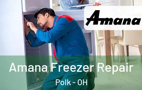  Amana Freezer Repair Polk - OH