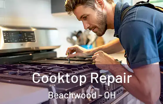  Cooktop Repair Beachwood - OH