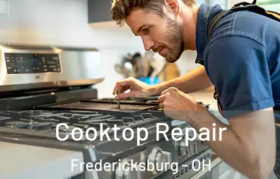  Cooktop Repair Fredericksburg - OH