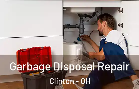  Garbage Disposal Repair Clinton - OH