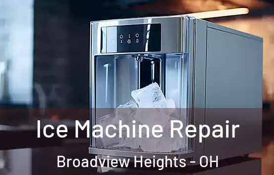  Ice Machine Repair Broadview Heights - OH
