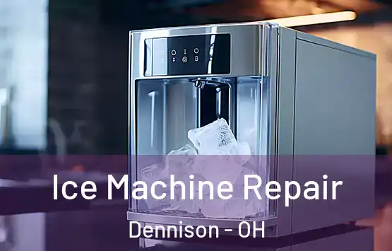  Ice Machine Repair Dennison - OH