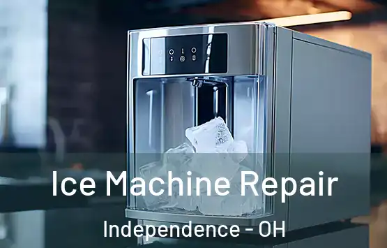  Ice Machine Repair Independence - OH