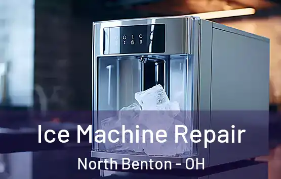  Ice Machine Repair North Benton - OH