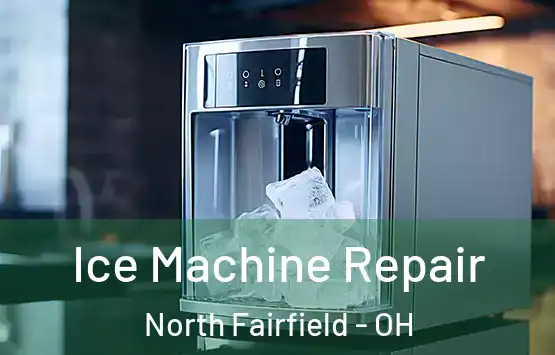  Ice Machine Repair North Fairfield - OH