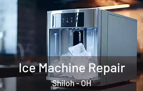  Ice Machine Repair Shiloh - OH