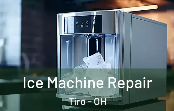  Ice Machine Repair Tiro - OH