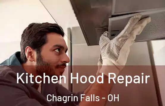  Kitchen Hood Repair Chagrin Falls - OH