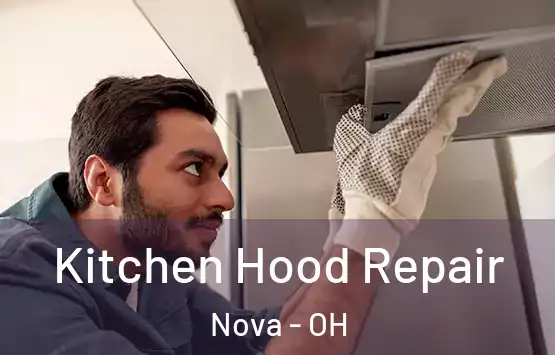  Kitchen Hood Repair Nova - OH