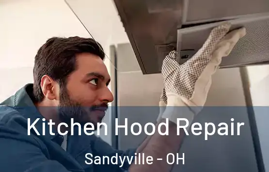  Kitchen Hood Repair Sandyville - OH