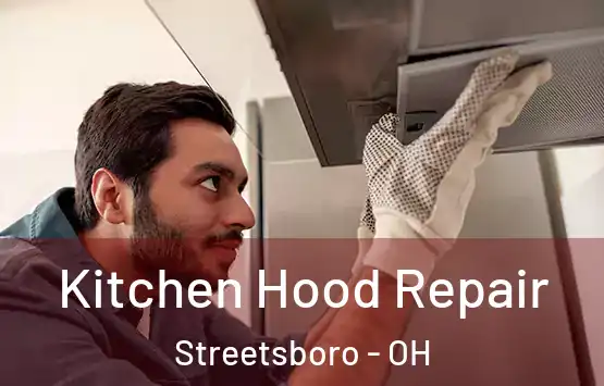  Kitchen Hood Repair Streetsboro - OH