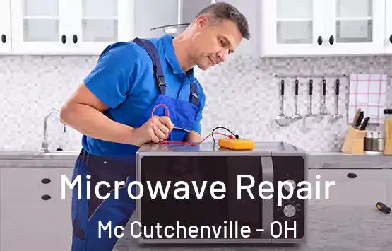  Microwave Repair Mc Cutchenville - OH