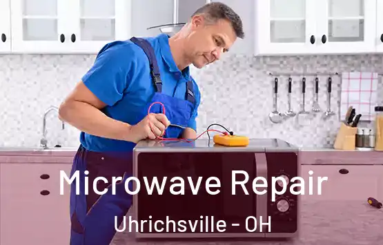  Microwave Repair Uhrichsville - OH