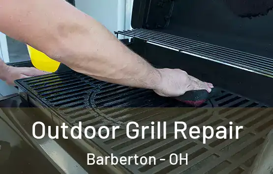  Outdoor Grill Repair Barberton - OH
