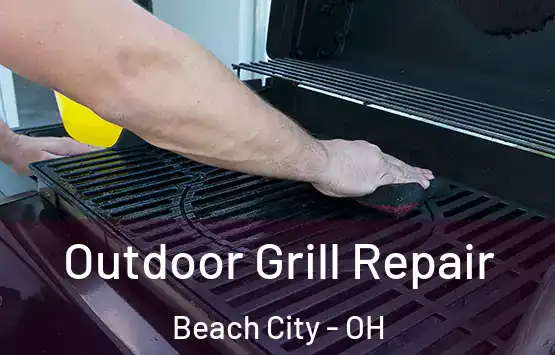  Outdoor Grill Repair Beach City - OH