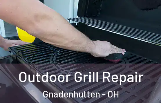  Outdoor Grill Repair Gnadenhutten - OH