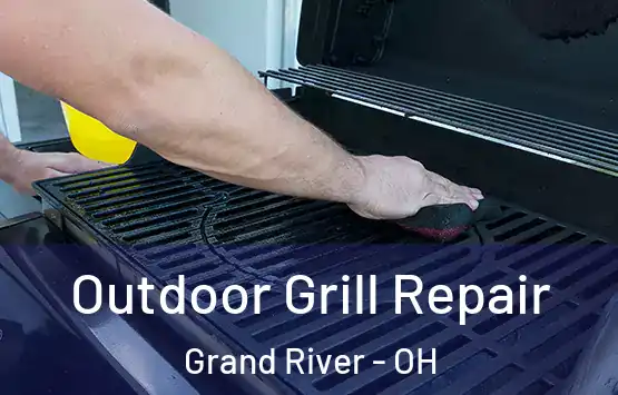  Outdoor Grill Repair Grand River - OH