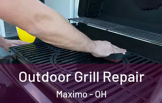  Outdoor Grill Repair Maximo - OH