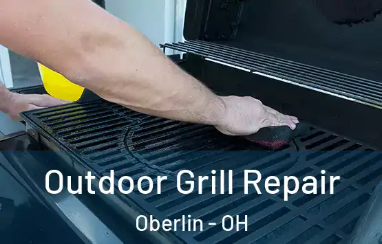  Outdoor Grill Repair Oberlin - OH