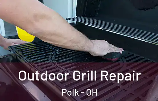 Outdoor Grill Repair Polk - OH