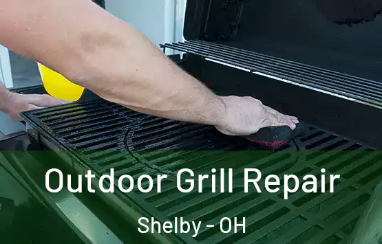  Outdoor Grill Repair Shelby - OH