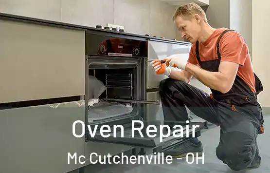  Oven Repair Mc Cutchenville - OH