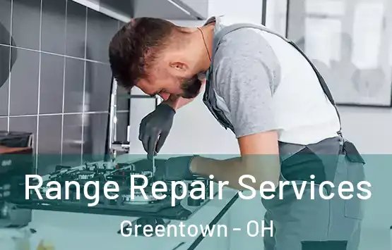  Range Repair Services Greentown - OH