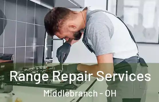  Range Repair Services Middlebranch - OH