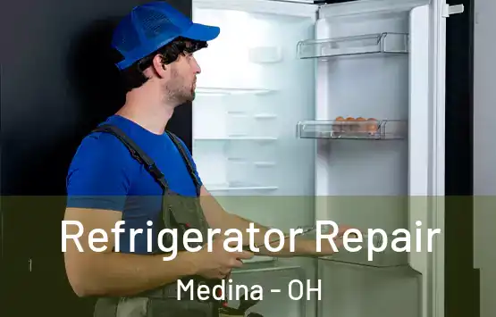  Refrigerator Repair Medina - OH