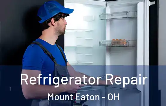  Refrigerator Repair Mount Eaton - OH