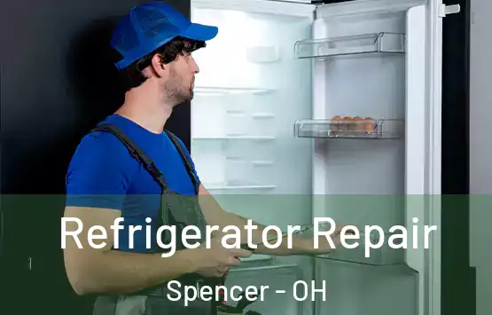  Refrigerator Repair Spencer - OH
