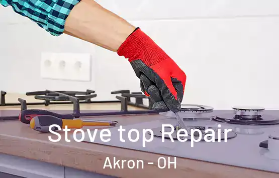  Stove top Repair Akron - OH