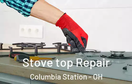  Stove top Repair Columbia Station - OH
