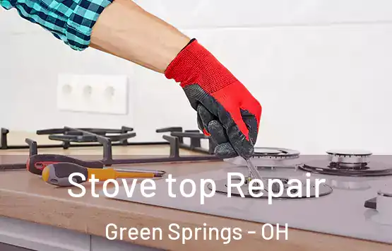  Stove top Repair Green Springs - OH