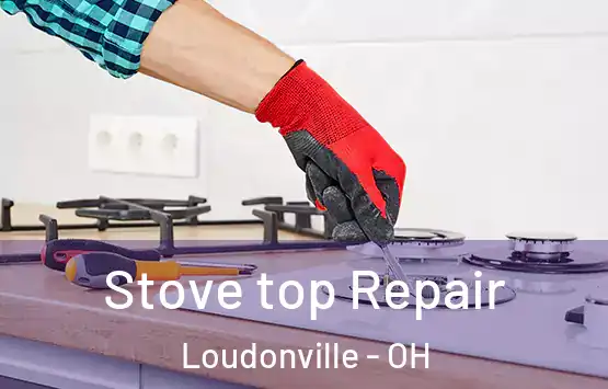  Stove top Repair Loudonville - OH