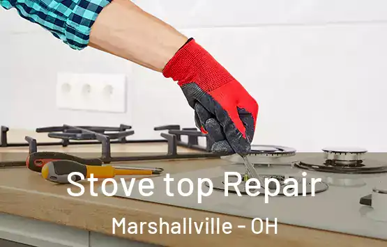  Stove top Repair Marshallville - OH
