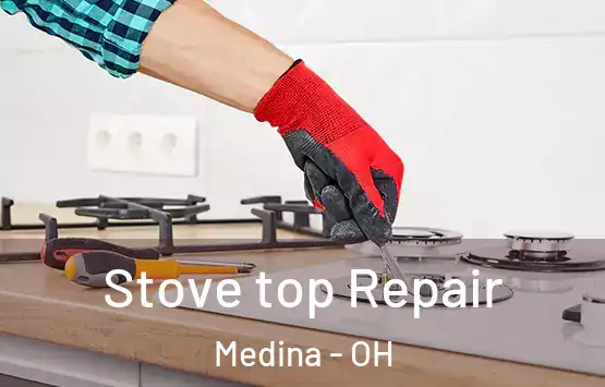  Stove top Repair Medina - OH