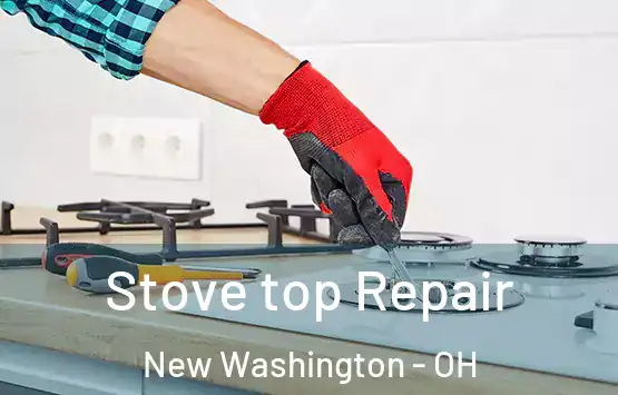  Stove top Repair New Washington - OH