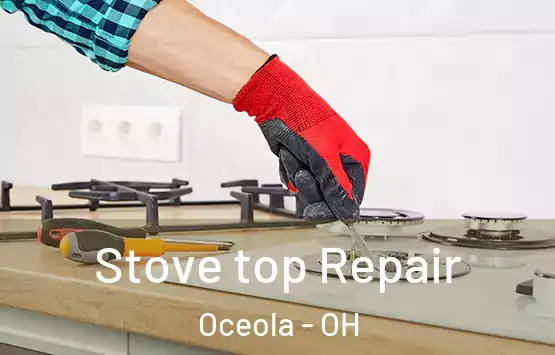  Stove top Repair Oceola - OH