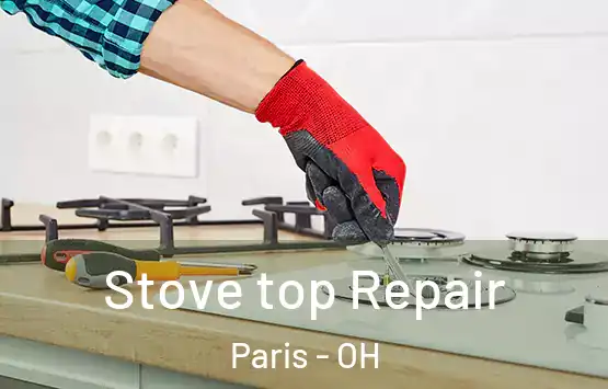  Stove top Repair Paris - OH