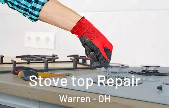  Stove top Repair Warren - OH