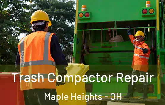  Trash Compactor Repair Maple Heights - OH