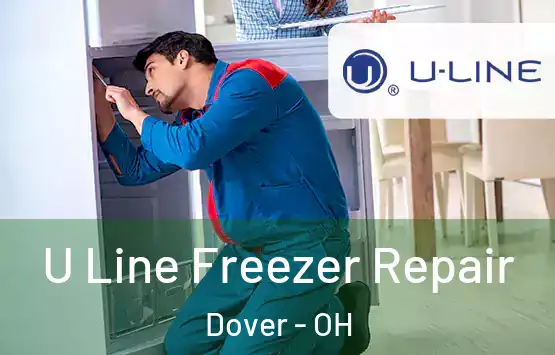  U Line Freezer Repair Dover - OH