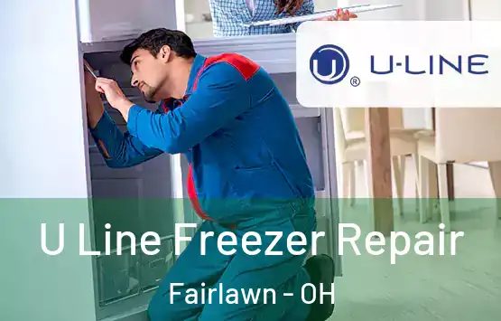  U Line Freezer Repair Fairlawn - OH
