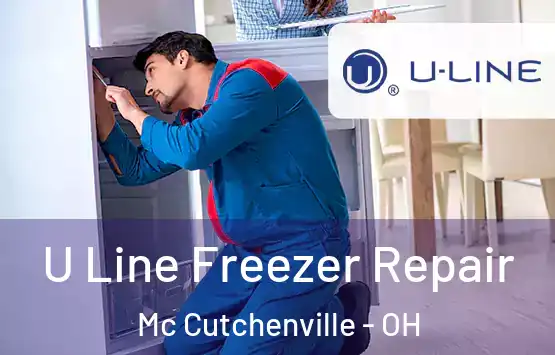  U Line Freezer Repair Mc Cutchenville - OH