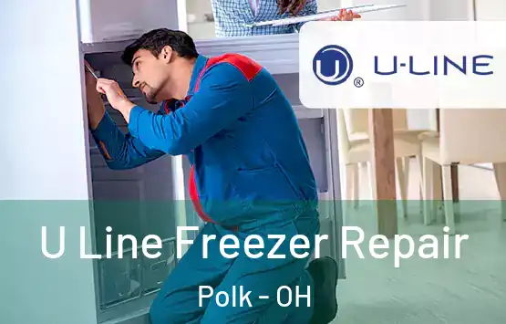  U Line Freezer Repair Polk - OH