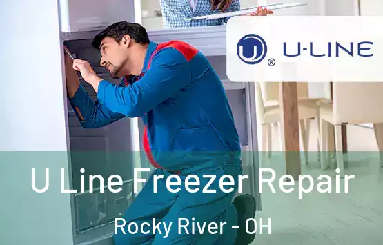  U Line Freezer Repair Rocky River - OH